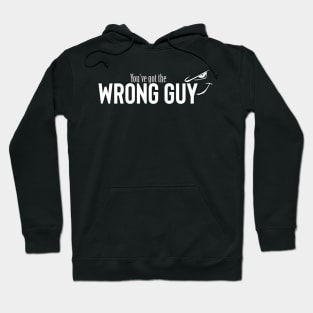 Wrong Guy Hoodie